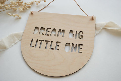 Dream big little one/ Wimpel